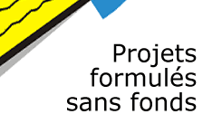 Voir les projets formul�s sans fonds